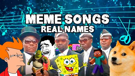 names of popular meme songs